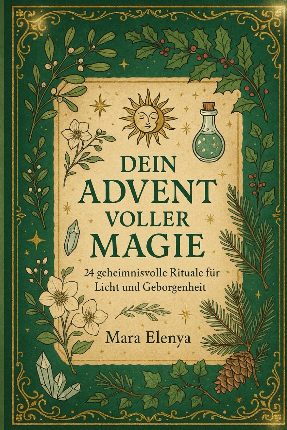 Dein Advent voller Magie: Adventskalender – 24 geheimnisvolle Rituale für Licht und Geborgenheit Calendars