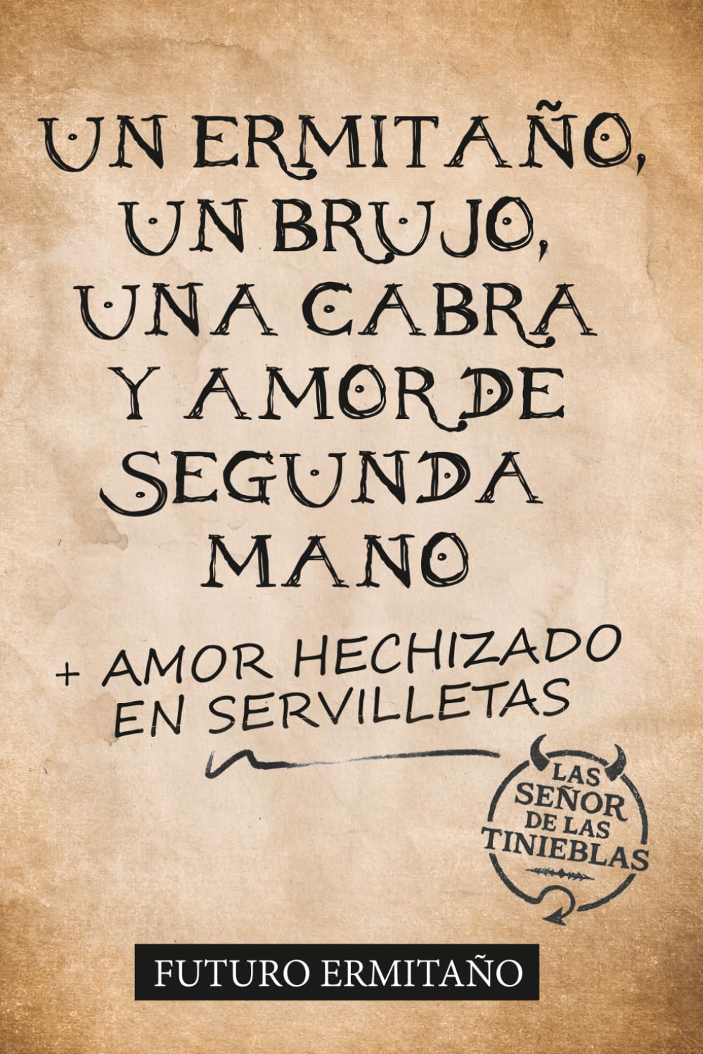 Un ermitaño, un brujo, una cabra y amor de segunda mano.: Amor hechizado en servilletas. book