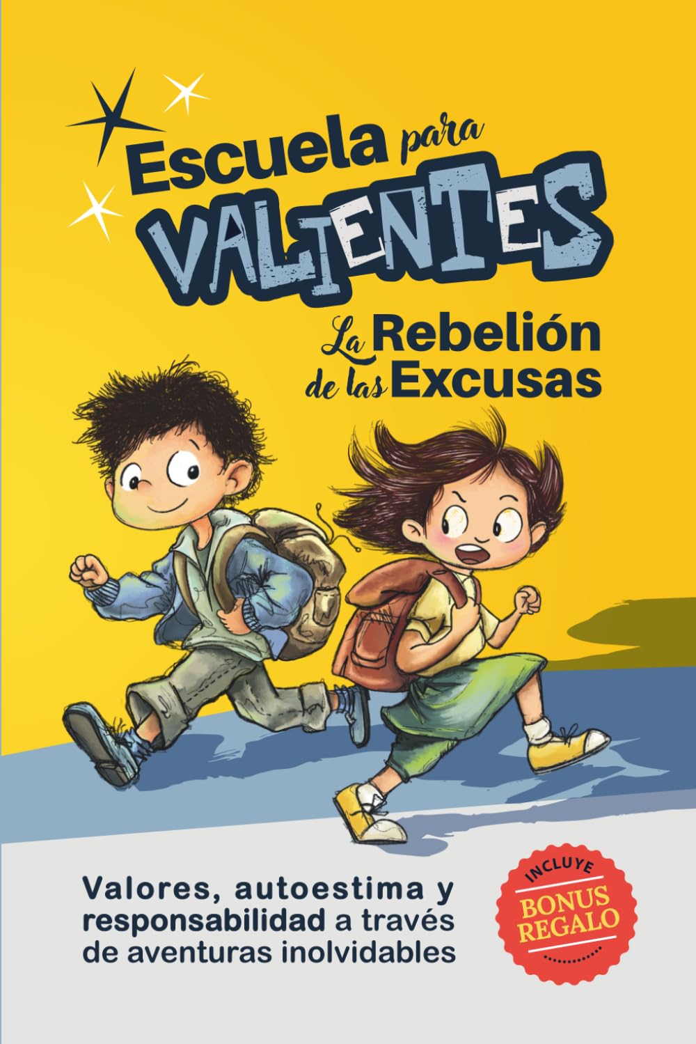 Escuela para Valientes: La rebelión de las excusas: Libro infantil con valores para niños de 7–11 años: autoestima, confianza y responsabilidad a través de retos y aventuras inolvidables book