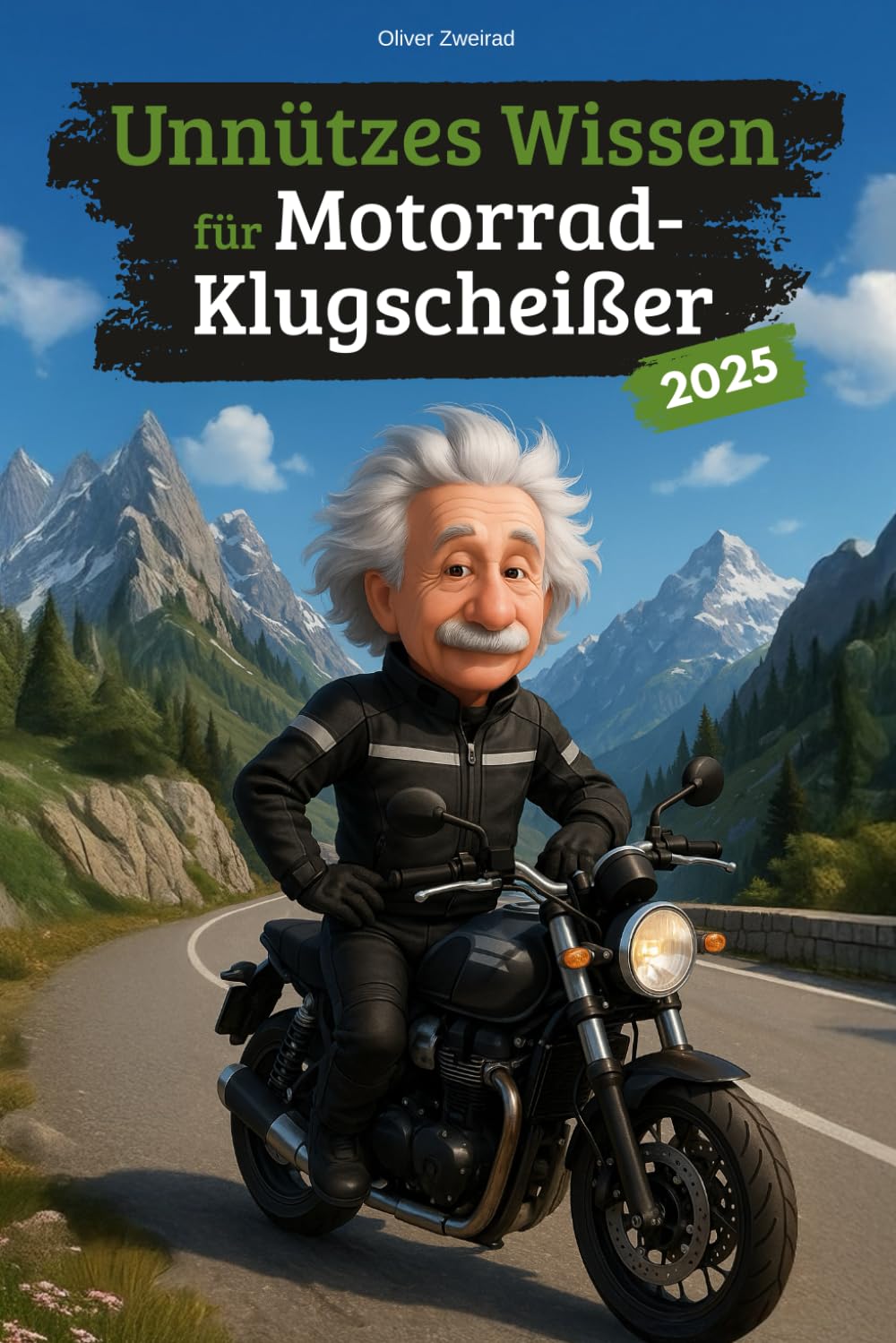 Unnützes Wissen für Motorrad-Klugscheißer: 222 lustige & skurrile Fakten, die garantiert nicht im Handbuch stehen – das perfekte Geschenk für Motorradfahrer und Biker! Business & Technology