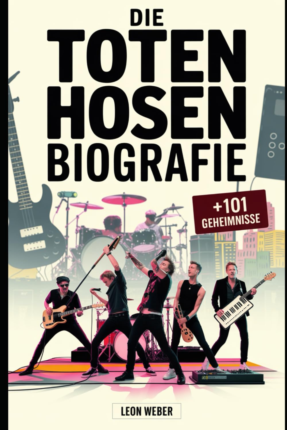 Die Toten Hosen Biografie: Das Leben, die Musik und das Vermächtnis von Deutschlands legendärer Punkrock-Band – Einblicke in ihren Aufstieg, ikonische ... jahrzehntelangem musikalischem Einfluss Pop culture Books