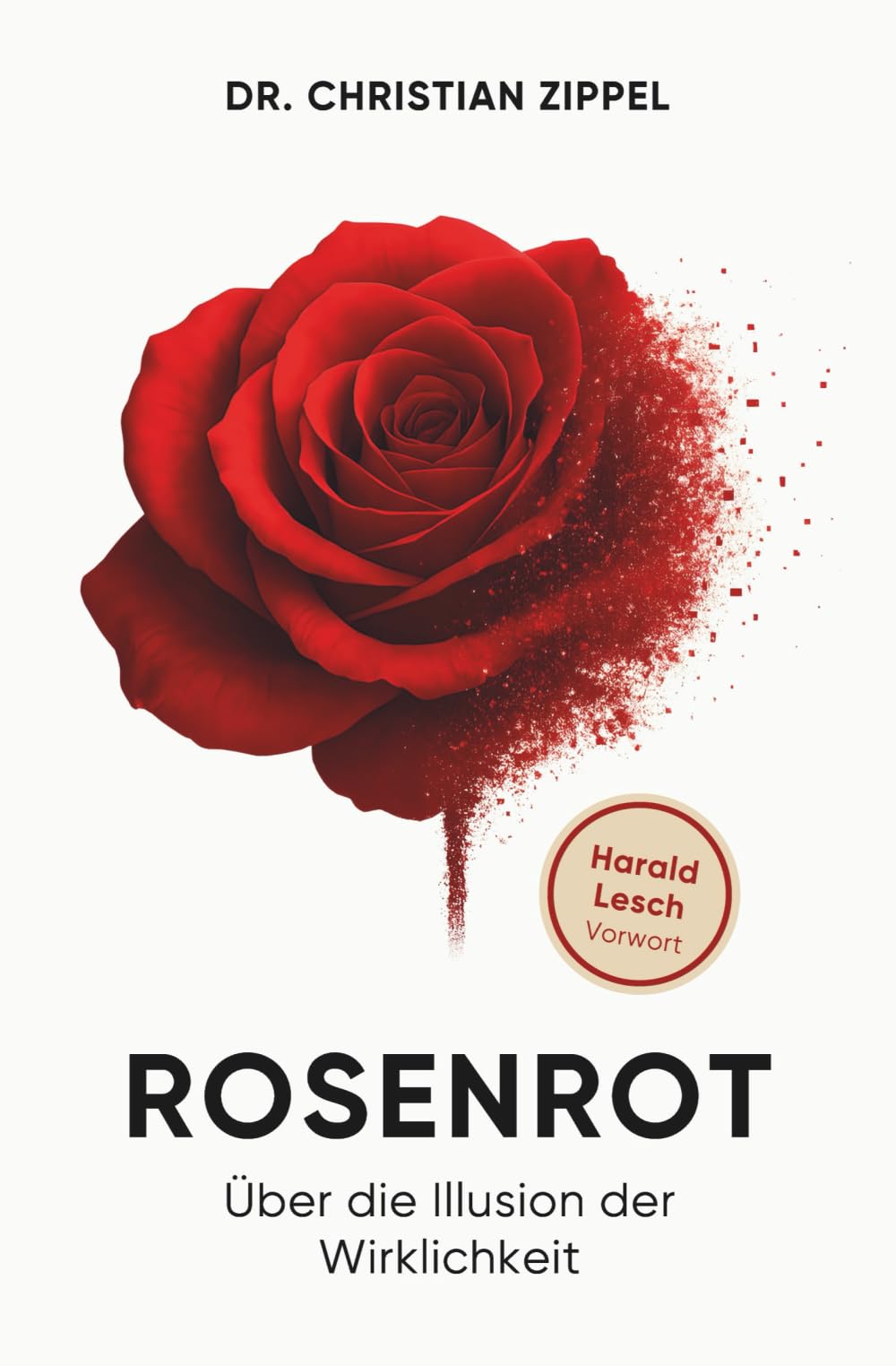 ROSENROT: Über die Illusion der Wirklichkeit Philosophy