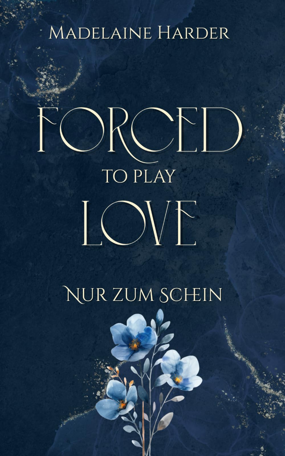Forced to play Love – Nur zum Schein: eine düstere Liebesgeschichte über erzwungene Nähe und eine gefakte Hochzeit Contemporary literature Books