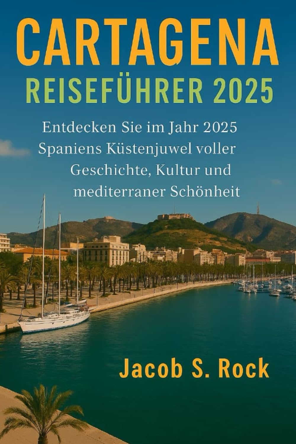 CARTAGENA REISEFÜHRER 2025 Travel Guides