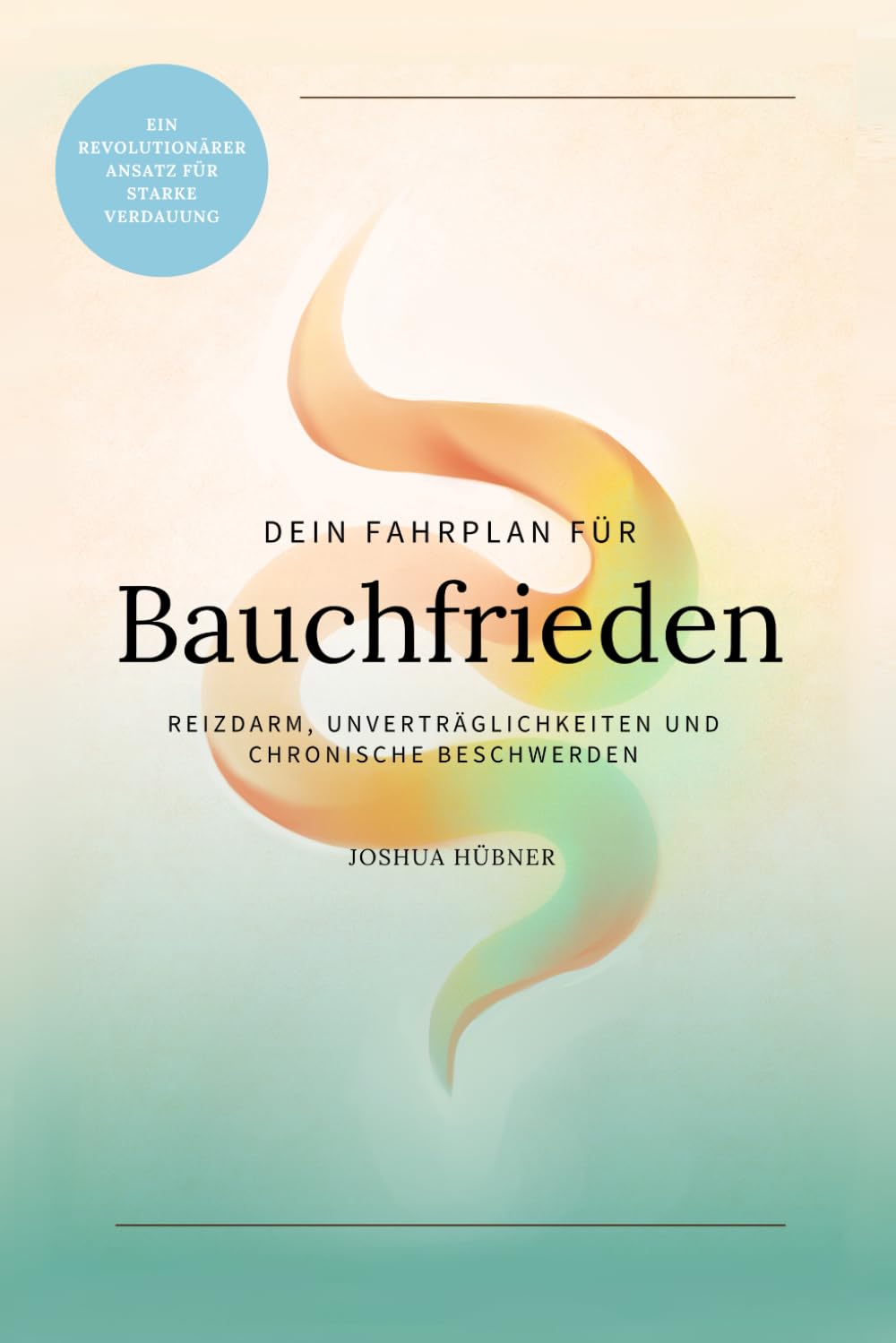 Bauchfrieden: Dein Fahrplan für Reizdarm, Unverträglichkeiten und chronische Beschwerden Health, Nutrition & Fitness
