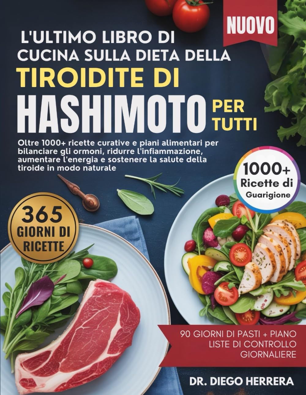 L'ULTIMO LIBRO DI CUCINA SULLA DIETA DELLA TIROIDITE DI HASHIMOTO PER TUTTI: Oltre 1000+ ricette curative e piani alimentari per bilanciare gli ... la salute della tiroide in modo naturale book