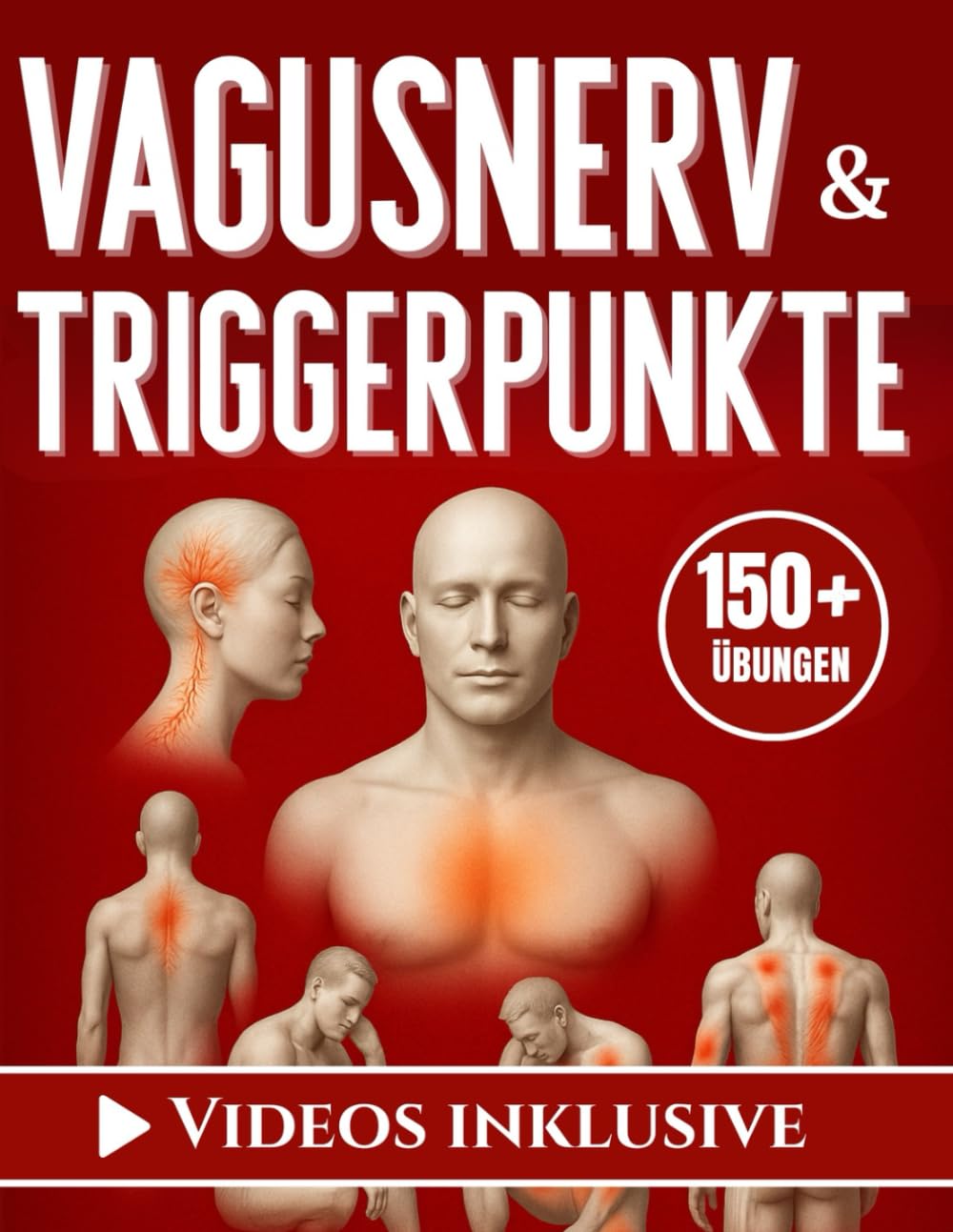 Vagusnerv & Triggerpunkte: 150+ Übungen und Videos inklusive für Faszientraining und mehr – Praxisprogramme für den Alltag Health, Nutrition & Fitness