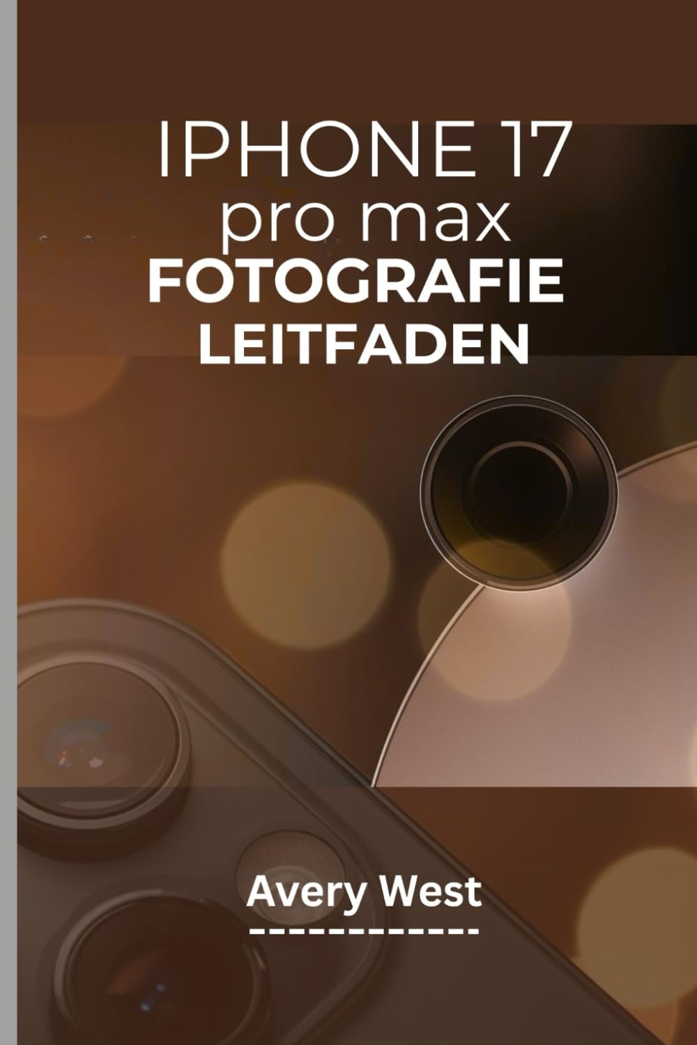 IPHONE 17 PRO MAX FOTOGRAFIE LEITFADEN: Professionelle Kameranutzung und Videografie. Tipps und Tricks für brillante Bilder mit den neuesten Funktionen von Apple Computer Science