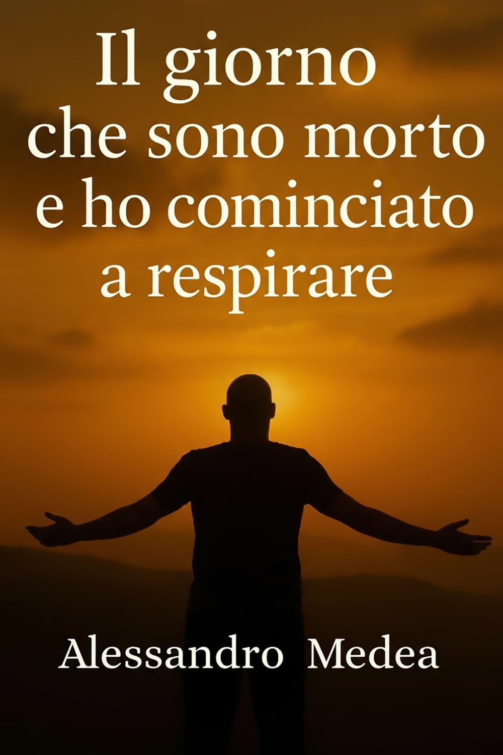 IL GIORNO CHE SONO MORTO E HO COMINCIATO A RESPIRARE book