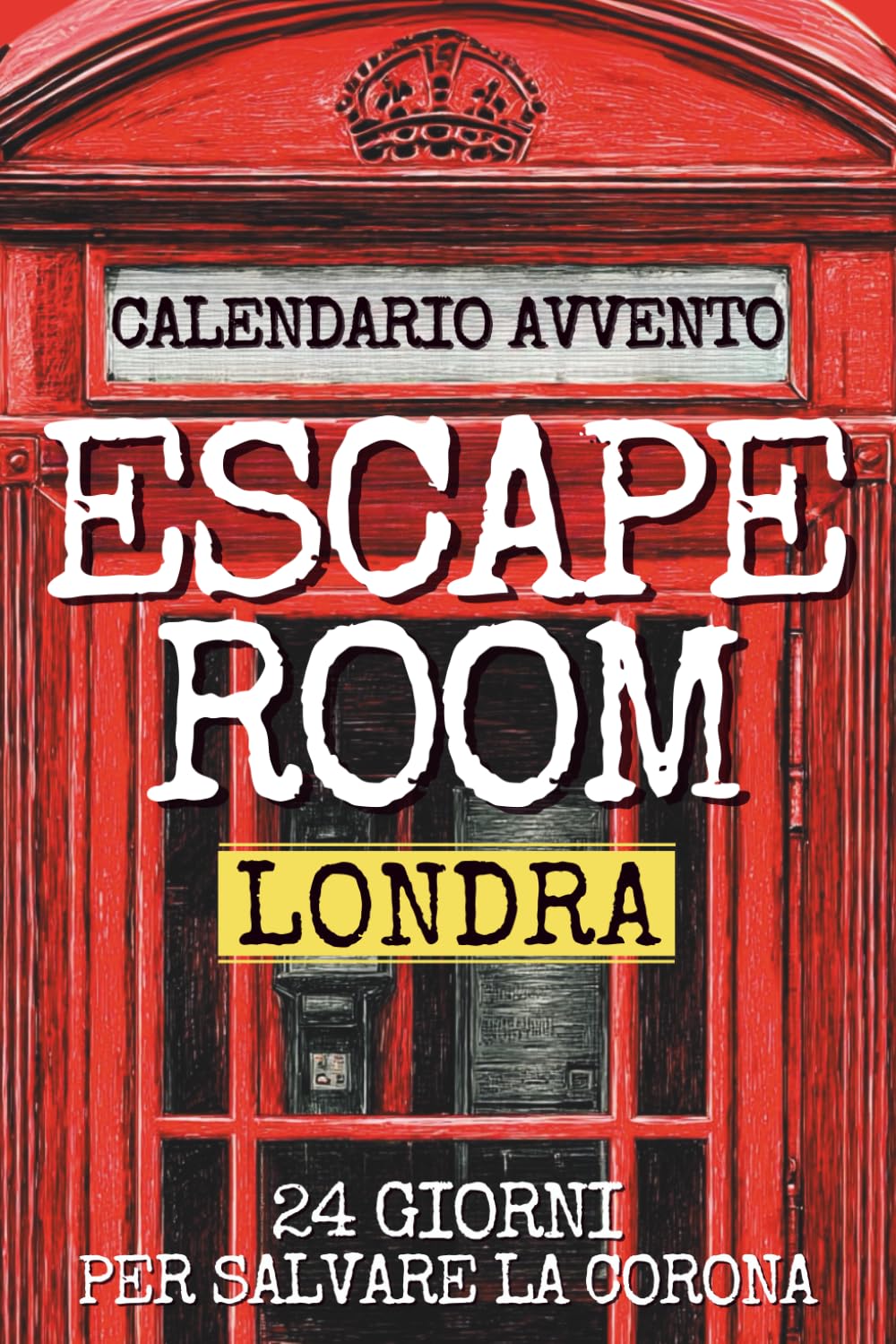 Calendario Avvento Escape Room: Un’avvincente indagine tra le strade di Londra - Idea Regalo Natale Originale per Uomo, Donna, Fidanzato, Amici e Secret Santa. book