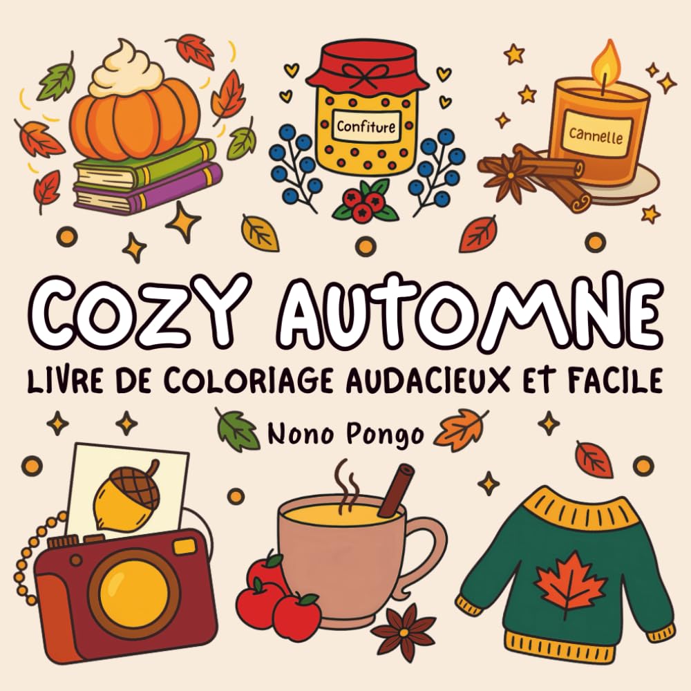 Cozy Automne Livre de Coloriage Audacieux et Facile: 44 coloriages d’automne Douillet et simples – relaxant et anti-stress pour adultes, enfants et tous âges book