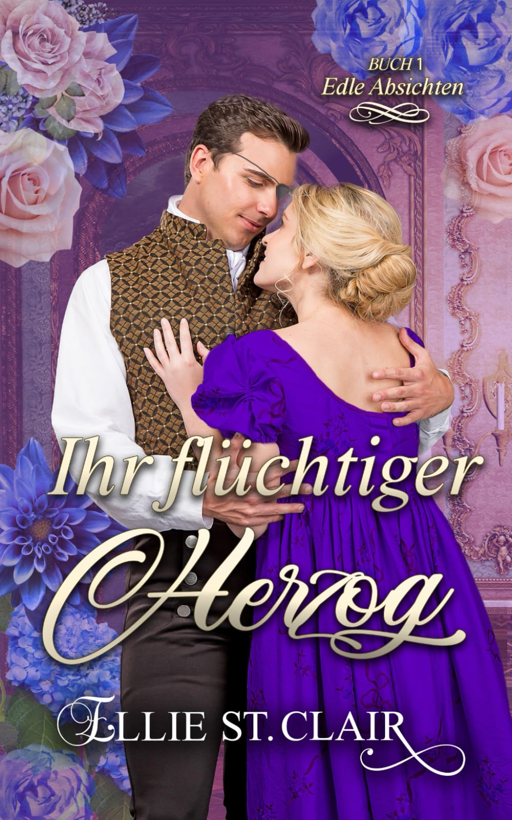 Ihr flüchtiger Herzog (Edle Absichten, Band 1) Historical Fiction