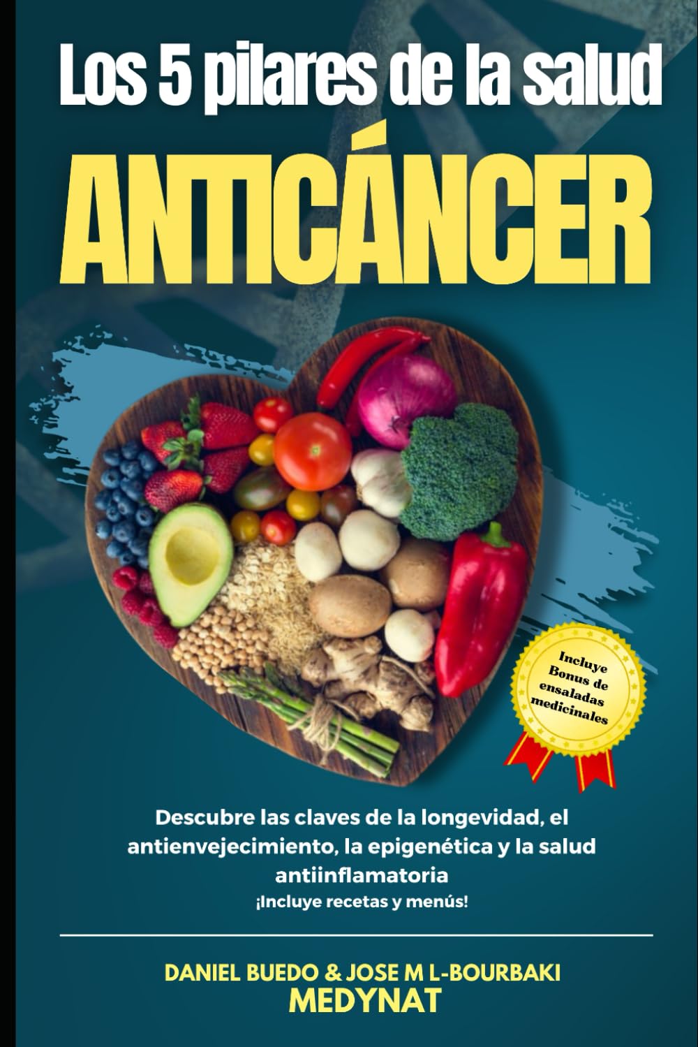 LOS CINCO PILARES DE LA SALUD ANTICÁNCER: NUTRICIÓN AVANZADA, INTEGRATIVA, EPIGENÉTICA Y HÁBITOS SALUDABLES. ¡DESCUBRE LOS CINCO PILARES HOY! book