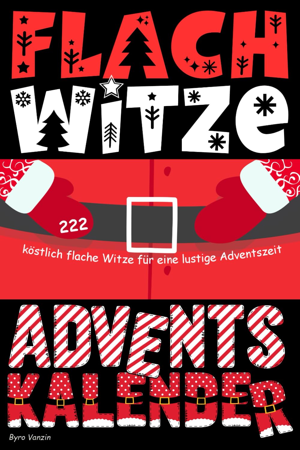 Flachwitze Adventskalender: 222 köstlich flache Witze für eine lustige Adventszeit – Perfekt als lustiges Geschenk für Männer und Frauen mit Humor book