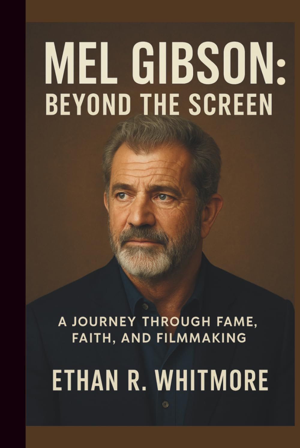 MEL GIBSON: Beyond the screen: A journey through fame, faith and filmmaking book