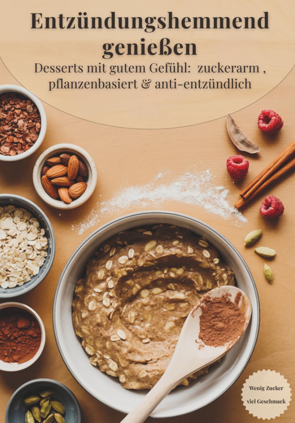 Entzündungshemmend Genießen – Desserts für Körper & Seele: Anti-entzündliche Rezepte: Zuckerarm, pflanzenbasiert & voller Geschmack Health, Nutrition & Fitness
