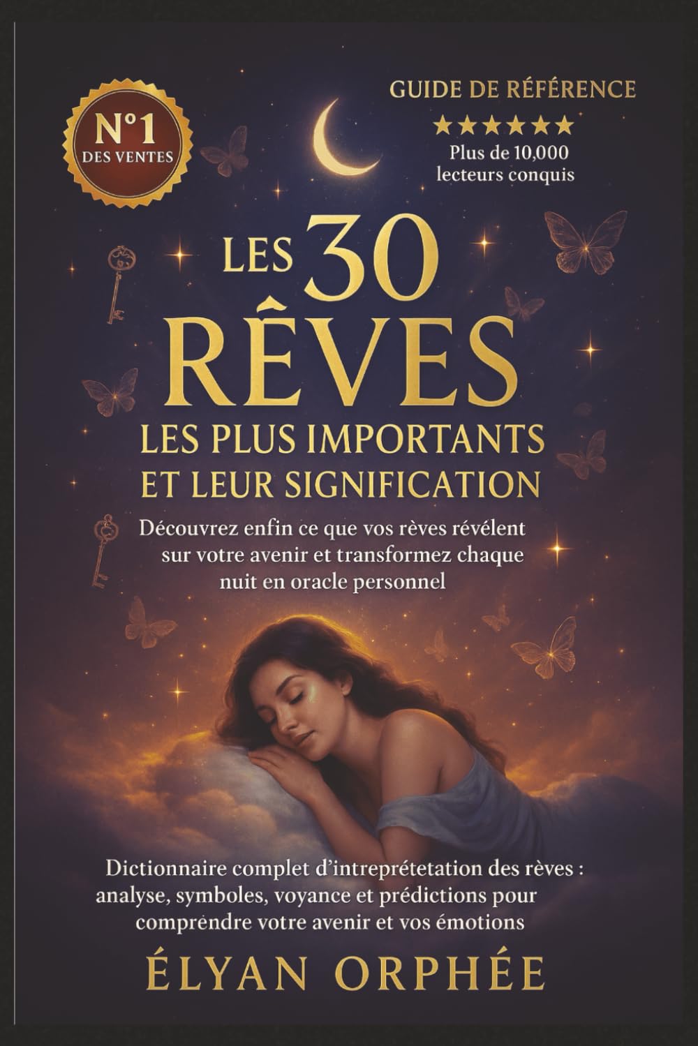 Les 30 Rêves les Plus Importants et Leur Signification: Dictionnaire complet d’interprétation des rêves : analyse, symboles, voyance et prédictions pour comprendre votre avenir et vos émotions book