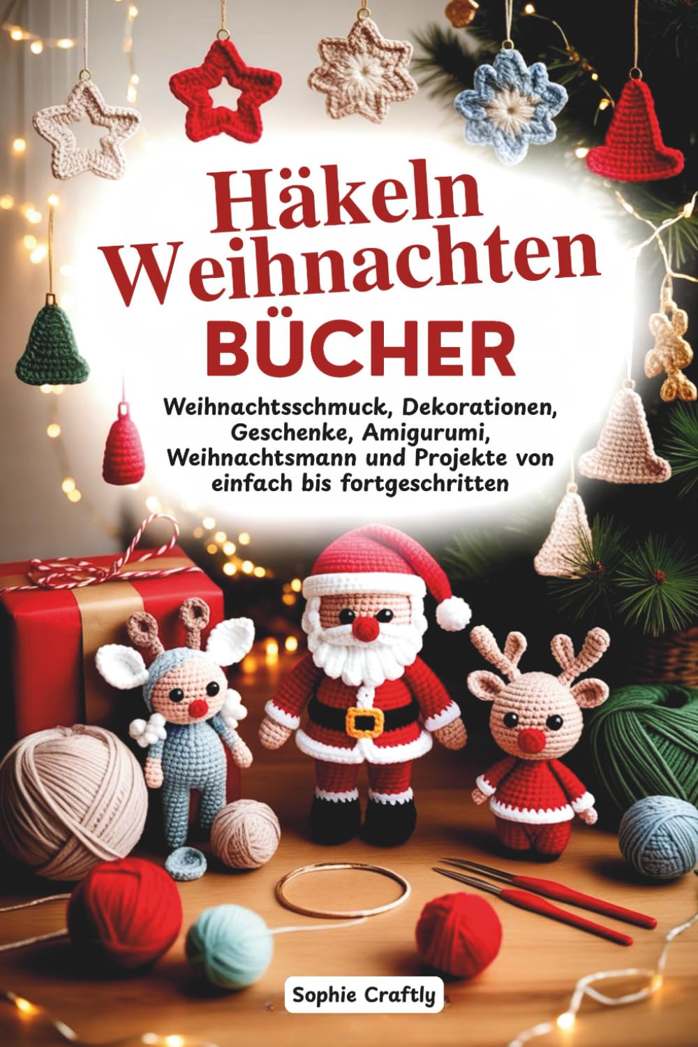Häkeln Weihnachten Bücher: Weihnachtsschmuck, Dekorationen, Geschenke, Amigurumi, Weihnachtsmann und Projekte von einfach bis fortgeschritten Lifestyle