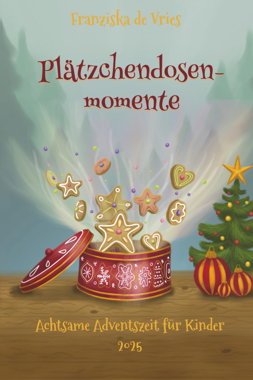 Plätzchendosenmomente: Achtsame Adventszeit für Kinder: Ein besonderes Adventskalender-Buch mit 24 Geschichten, Impulsen und Ausmalbildern – Nähe, Freude und Herzensmomente für Kinder und Eltern Non-fiction