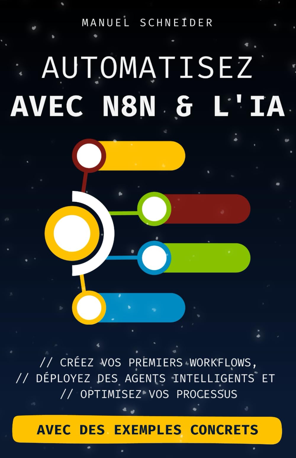 Automatisez avec n8n & l'IA: Créez vos premiers workflows, déployez des agents intelligents et optimisez vos processus book