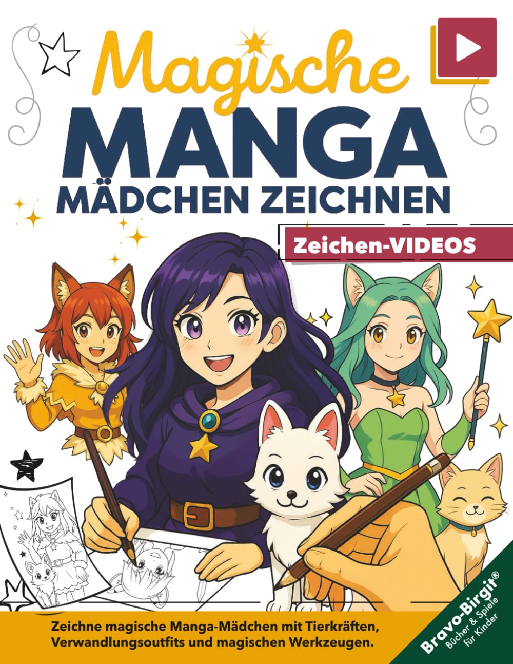 Magische Manga-Mädchen zeichnen lernen – für Mädchen ab 8 mit Video-Tutorials: Schritt-für-Schritt-Zeichenbuch mit Zaubertier, Verwandlungsoutfit und magischem Werkzeug Manga
