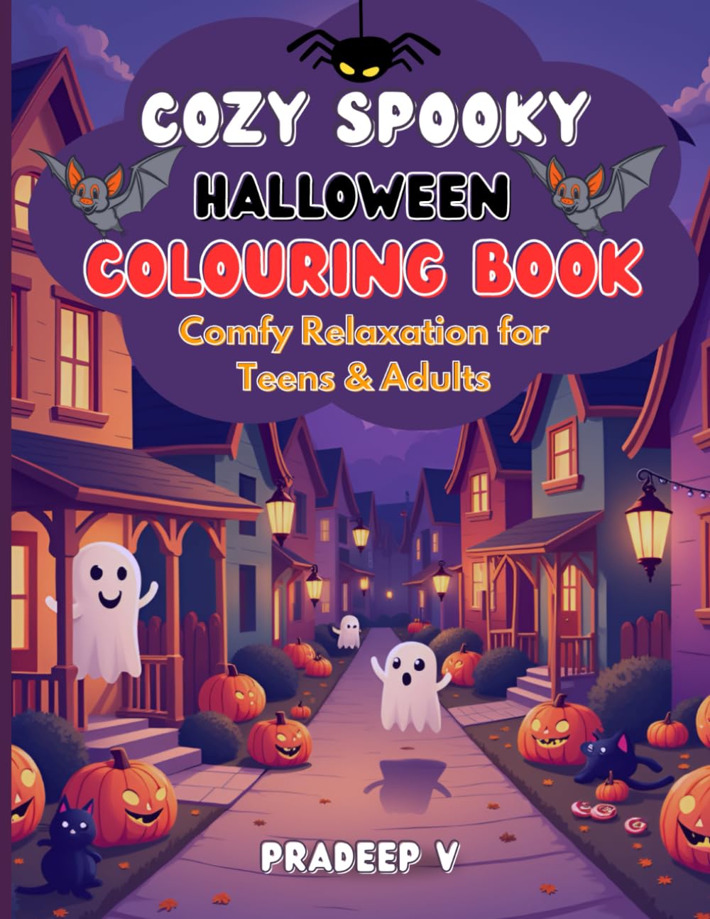Cozy Spooky Halloween: Cute and Relaxing Halloween Coloring Book with Ghosts, Pumpkins, Black Cats, and Cozy Haunted Scenes for Teens and Adults Hobbies & Crafts