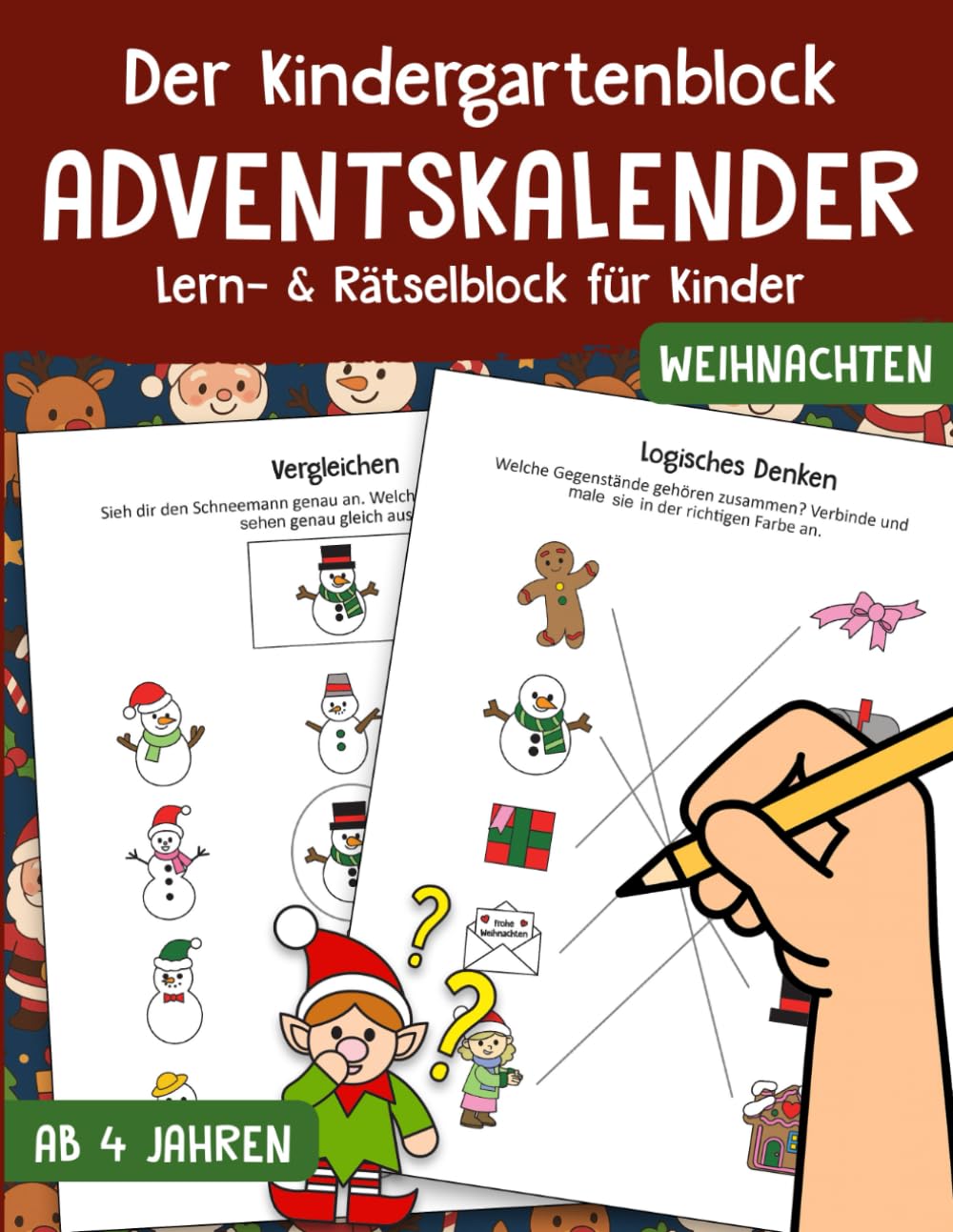 Der Kindergartenblock Adventskalender ab 4 Jahre: Logik, Zahlen, Vergleichen, Verbinden, Schwungübungen, Fehlersuche und vieles mehr! Lern- & Rätselblock für Kinder - Beschäftigung für Weihnachten Non-fiction