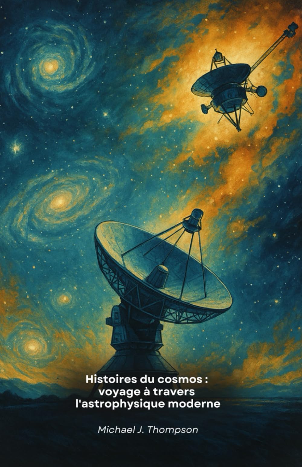 Histoires du cosmos : voyage à travers l'astrophysique moderne: Histoires extraordinaires de découvertes spatiales, de missions pionnières et de mystères cosmiques qui n'ont pas encore été révélés book