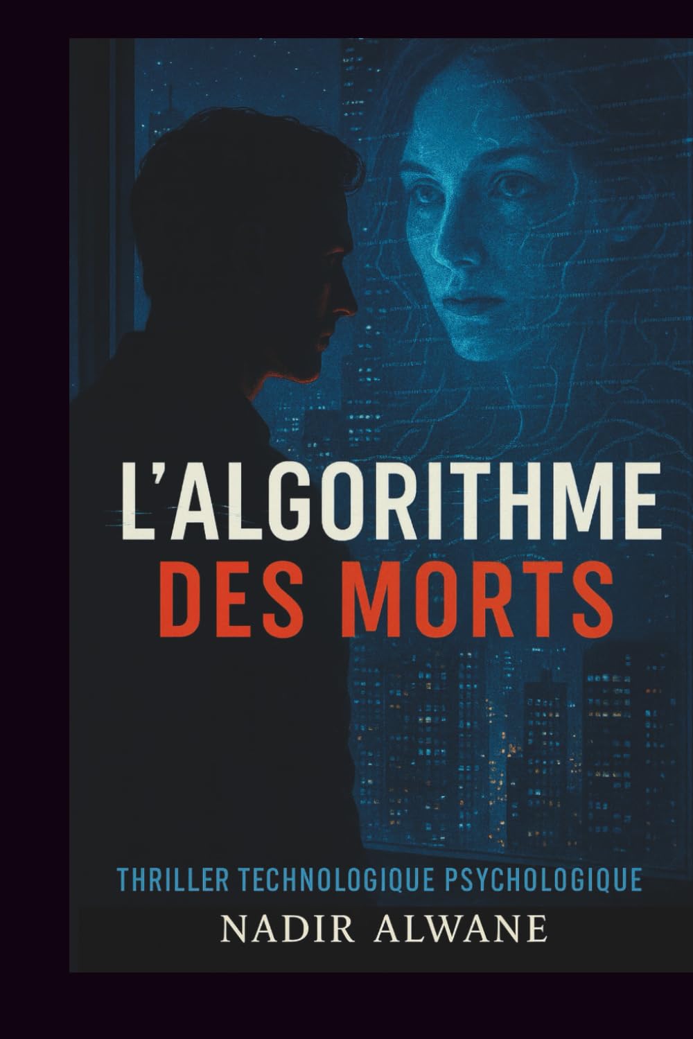 L'algorithme des morts: Thriller psychologique à l’ère de l’intelligence artificielle book