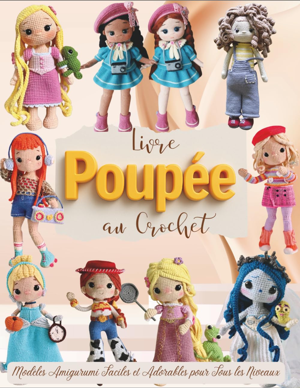 Livre Poupée au Crochet: Modèles Amigurumi Faciles et Adorables pour Tous les Niveaux book