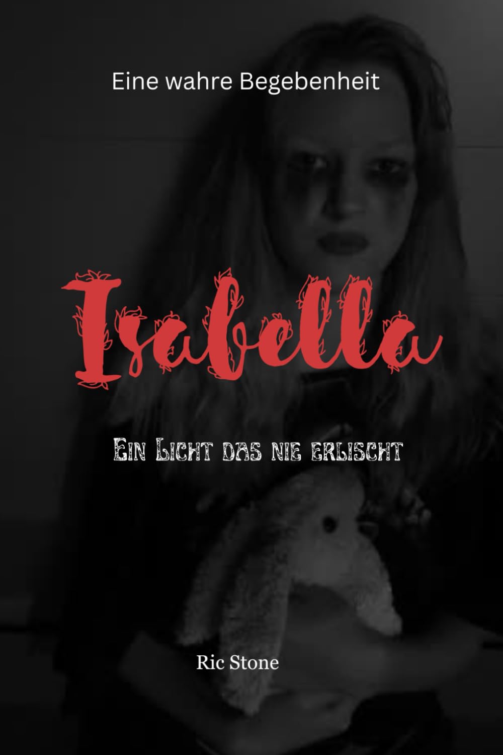 Isabella: Ein Licht das nie erlischt - Eine wahre Begebenheit Essays & Short Stories