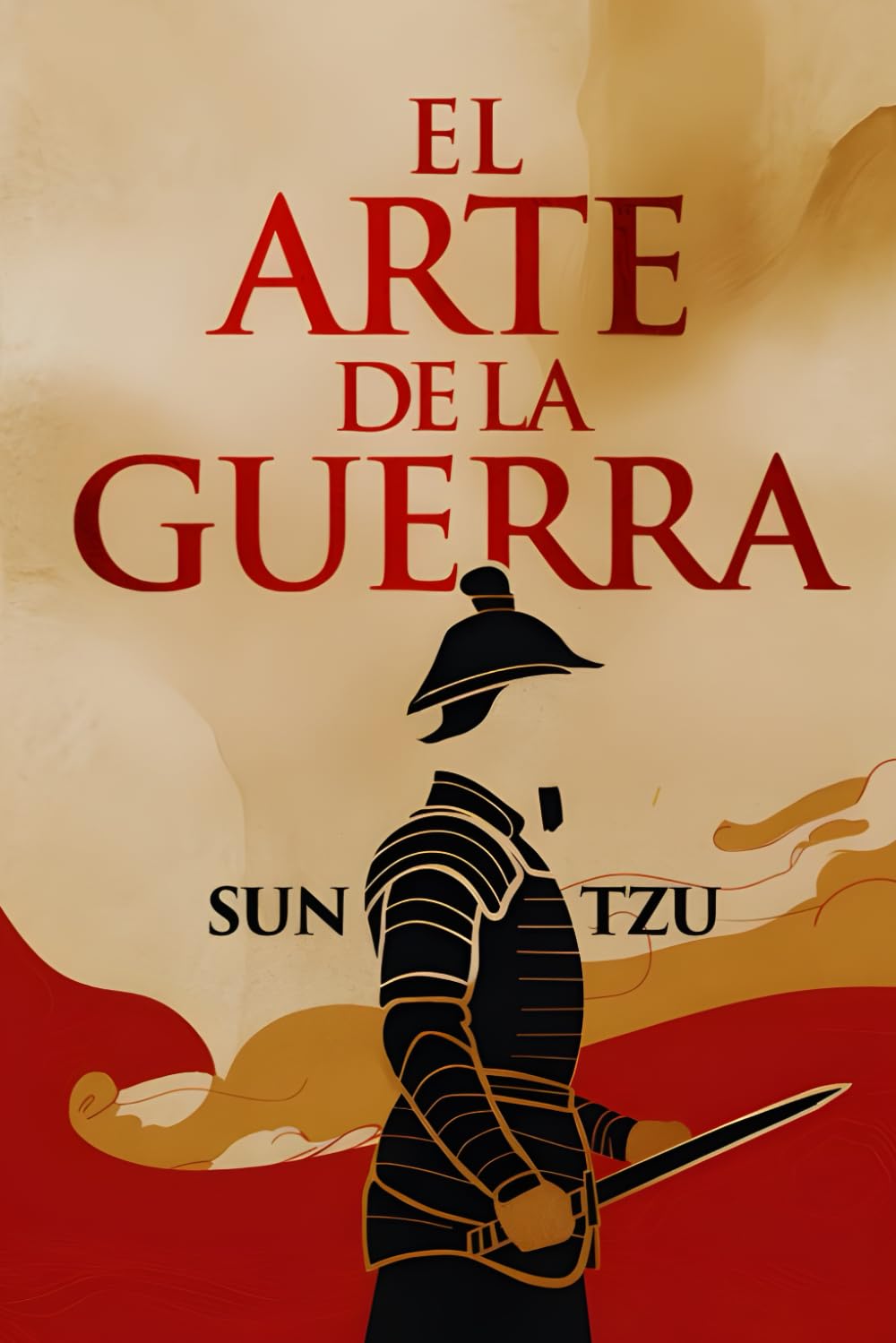 El Arte de la Guerra: Edición Completa en Español del libro de Sun Tzu, Explicado como Nunca Antes book