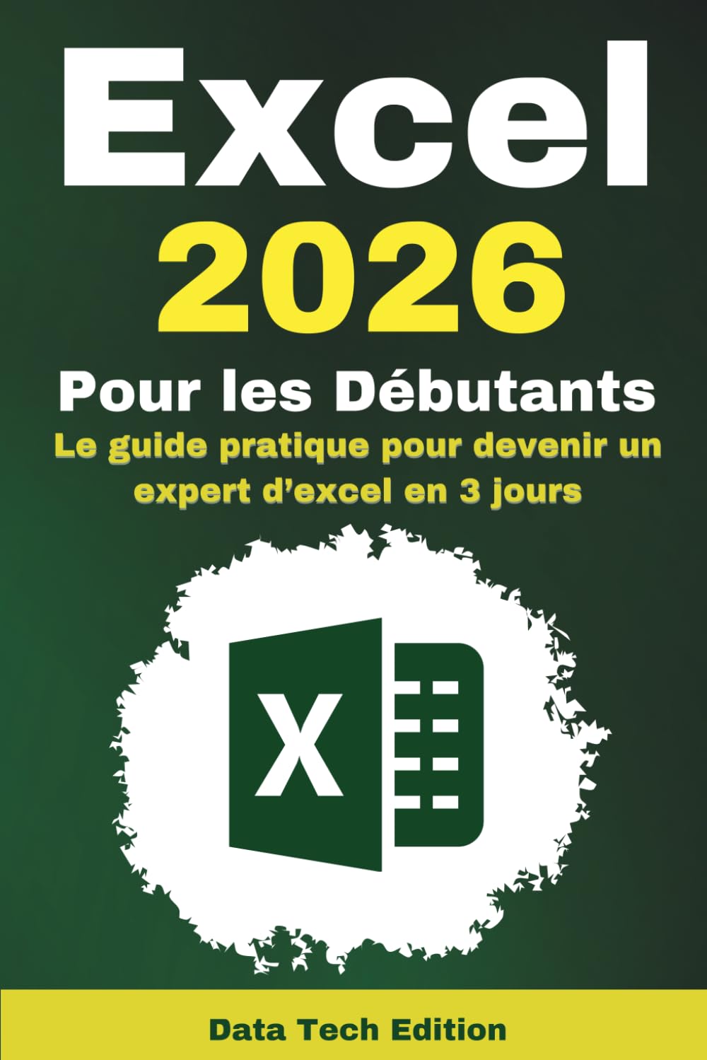 Excel 2026 pour les Débutants: Le guide pratique pour devenir un expert d’excel en 3 jours book