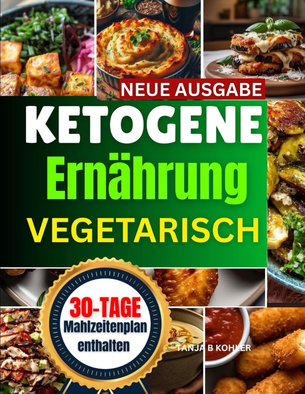 ketogene ernährung vegetarisch: Einsteigerfreundliches Keto-Kochbuch mit leckeren Rezepten für erfolgreichen Gewichtsverlust – zuckerfrei, gesund und mit vollständigen Nährwertangaben. Health, Nutrition & Fitness
