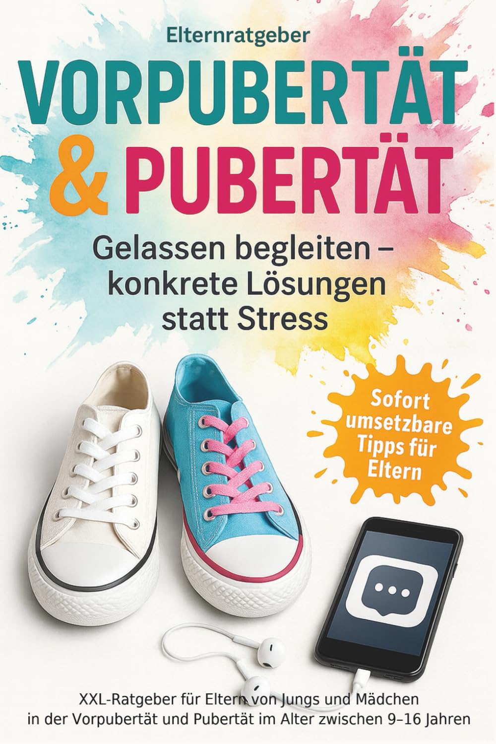 Vorpubertät & Pubertät XXL Ratgeber für Eltern von Jungen und Mädchen - mit dem Buch Kinder (9-16 Jahre) gelassen begleiten mit konkreten Lösungen - Pubertät Mädchen & Jungs Contemporary literature Books