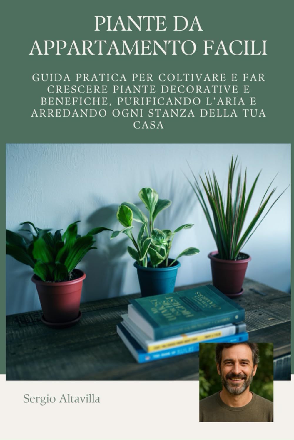PIANTE DA APPARTAMENTO: Guida pratica per coltivare e far crescere piante decorative e benefiche, purificando l’aria e arredando ogni stanza della tua casa book