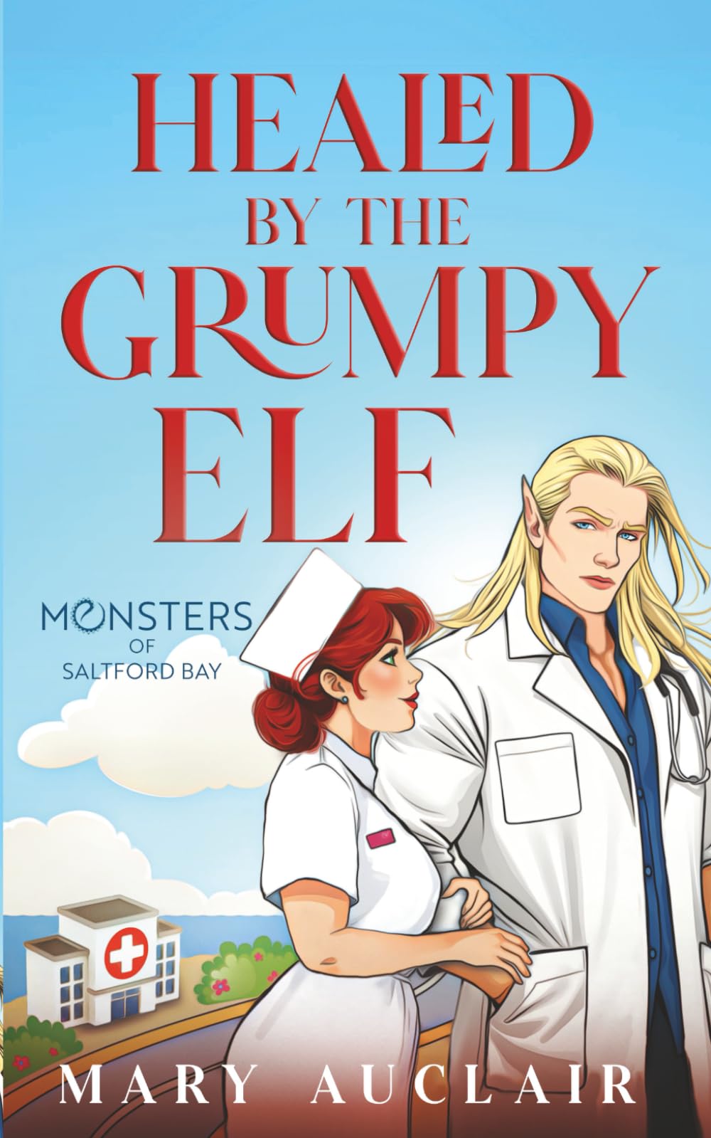 Healed by the Grumpy Elf: A Cozy Monster Romance (Monsters of Saltford Bay) Romance