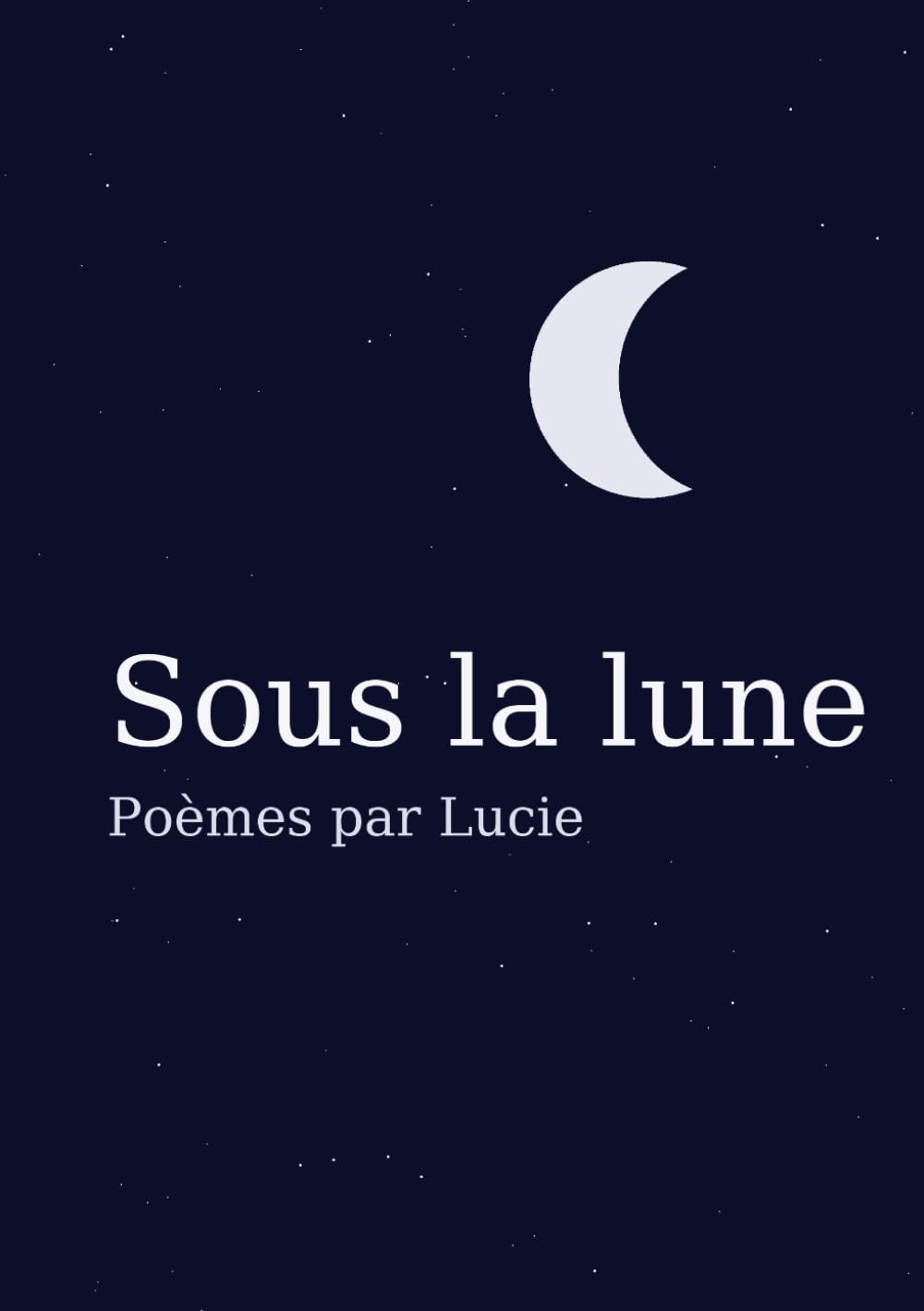Sous la lune: Poèmes par Lucie Poetry