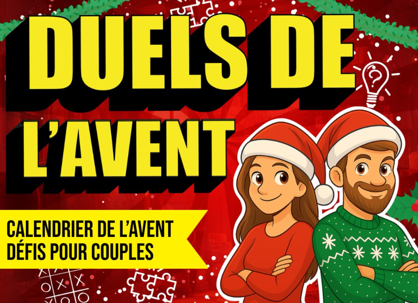 Duels de l’Avent – Calendrier de l’Avent Défis pour Couples: 24 jours de défis, questions osées, jeux tendres et vérités partagées – le cadeau idéal pour couples, ami(e)s ou nouvelles rencontres Self-help