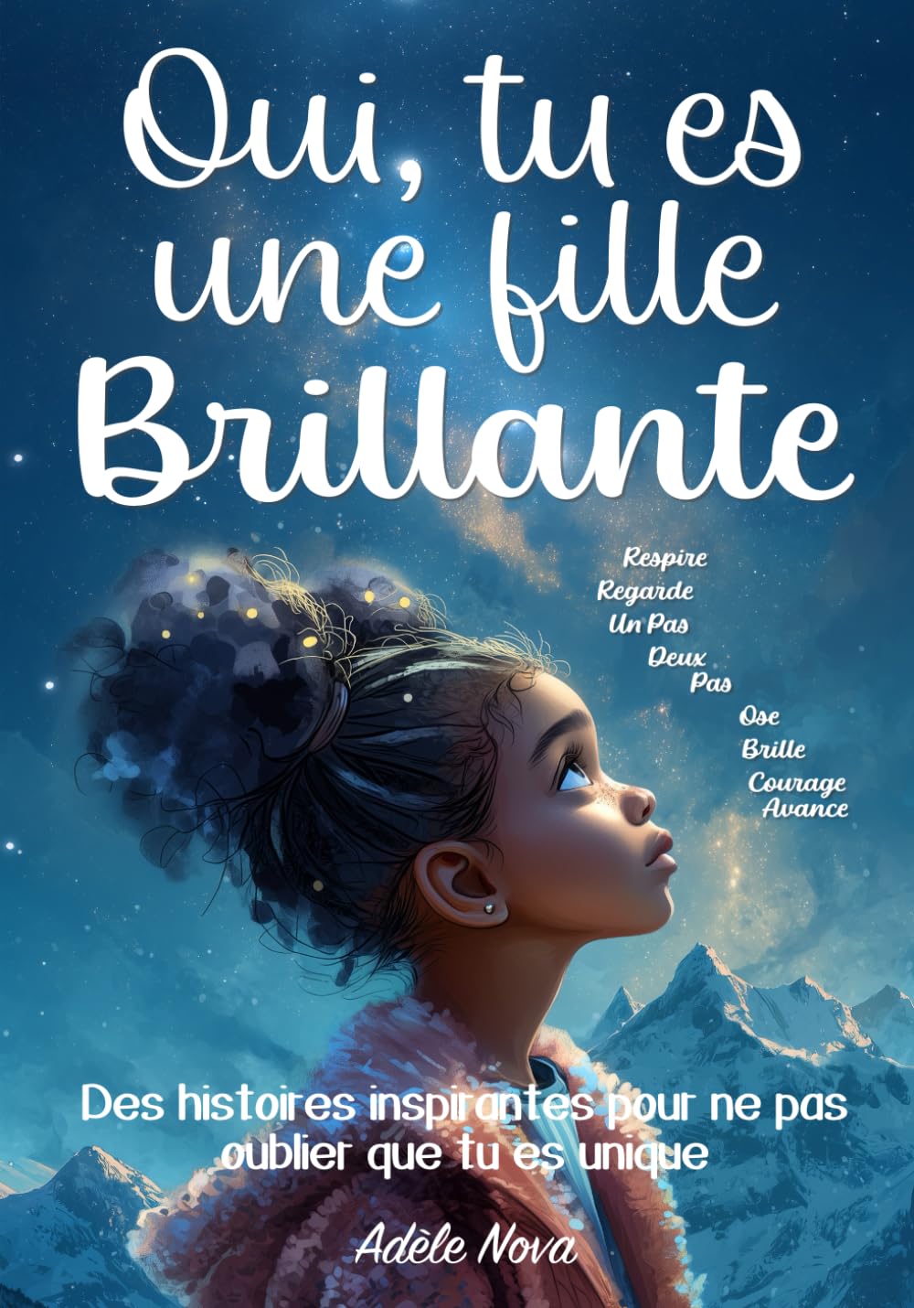 Oui, tu es une fille brillante: Des histoires inspirantes et affirmations à colorier pour développer la confiance en soi, le courage et la force intérieure, et aimer ses différences book