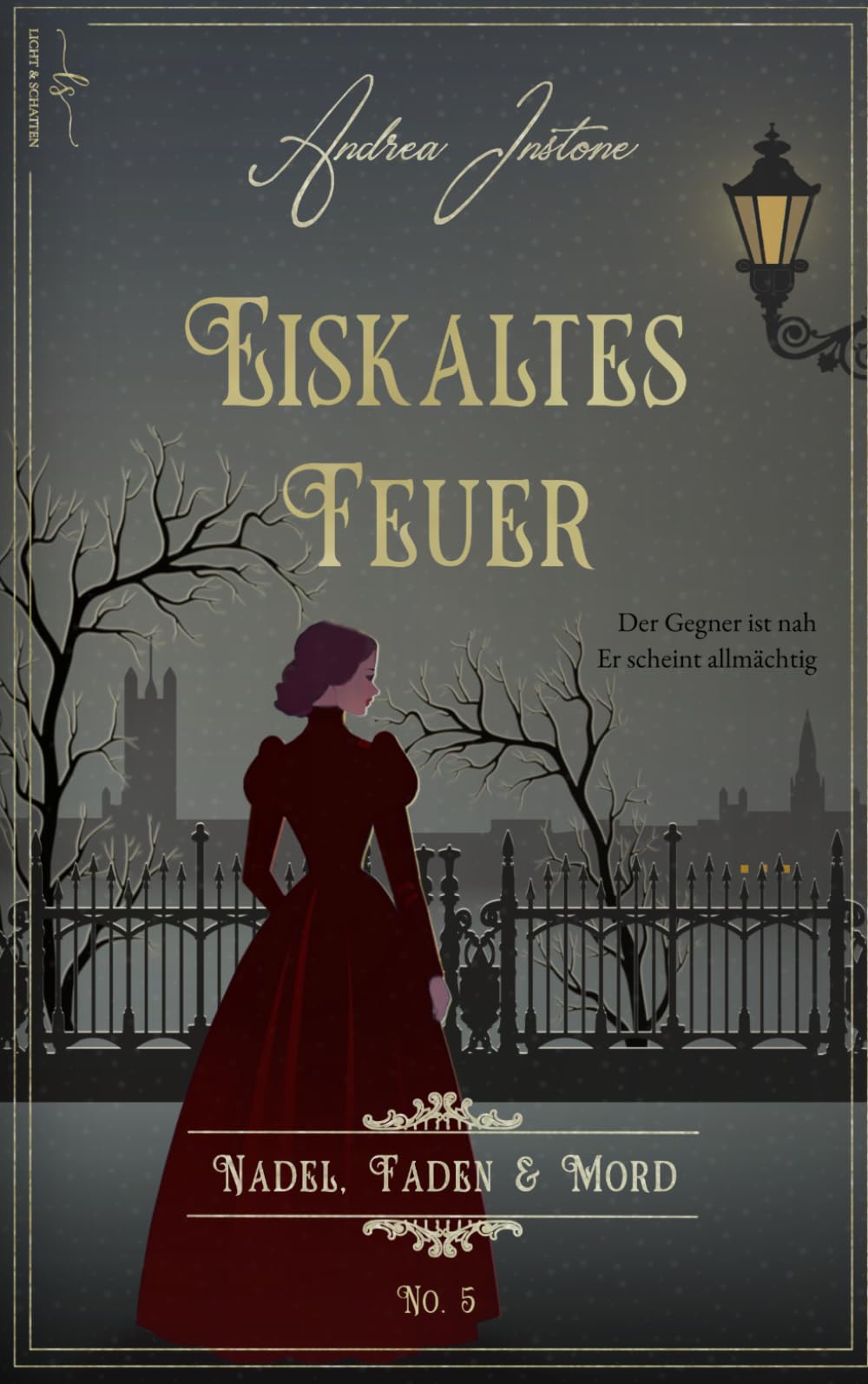 Eiskaltes Feuer: Winter 1845 (Nadel, Faden & Mord, Band 5) Historical Fiction