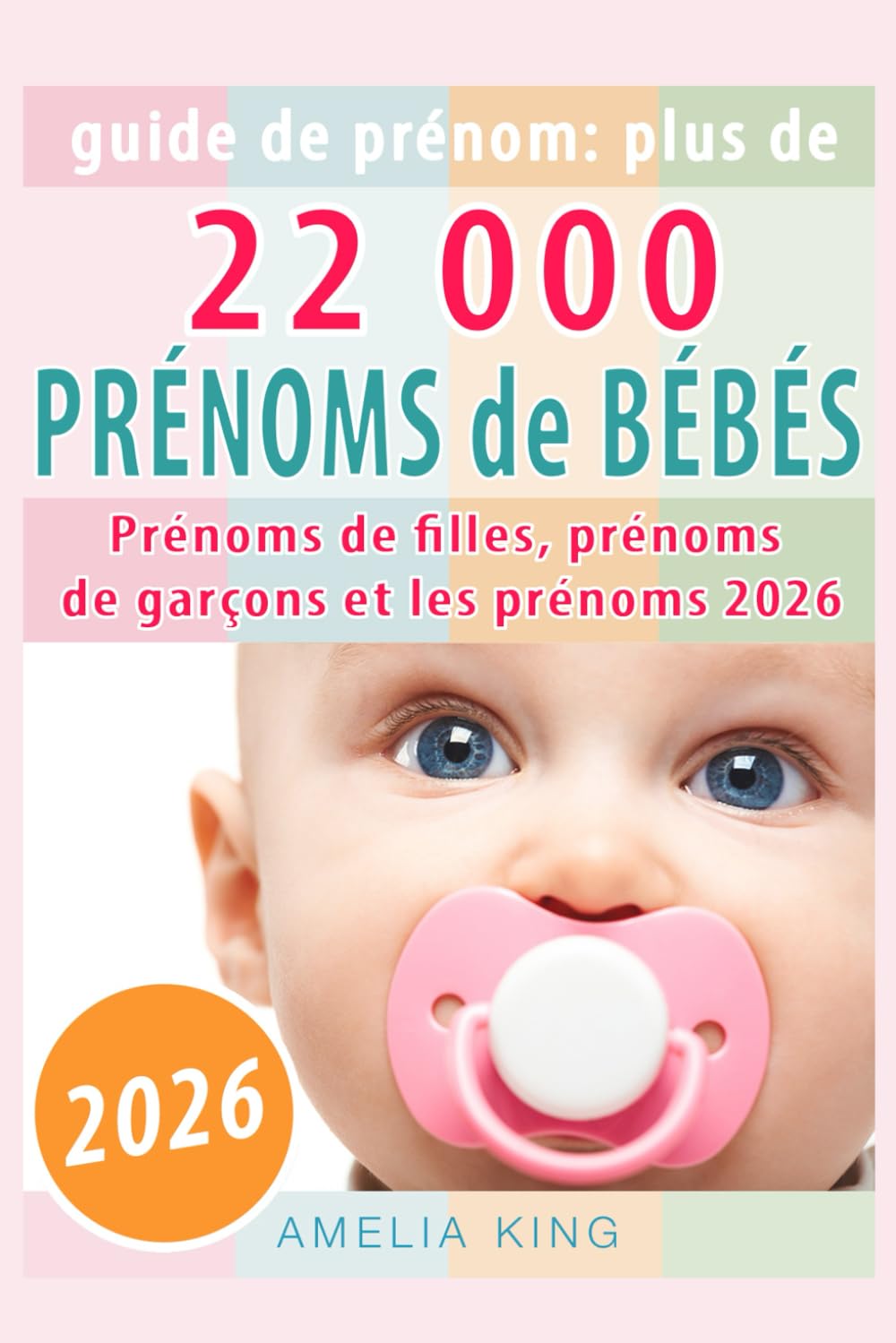 Guide de Prénoms: Plus de 22 000 Prénoms de Bébés (Prénoms de filles, prénoms de garçons et les prénoms 2026) book