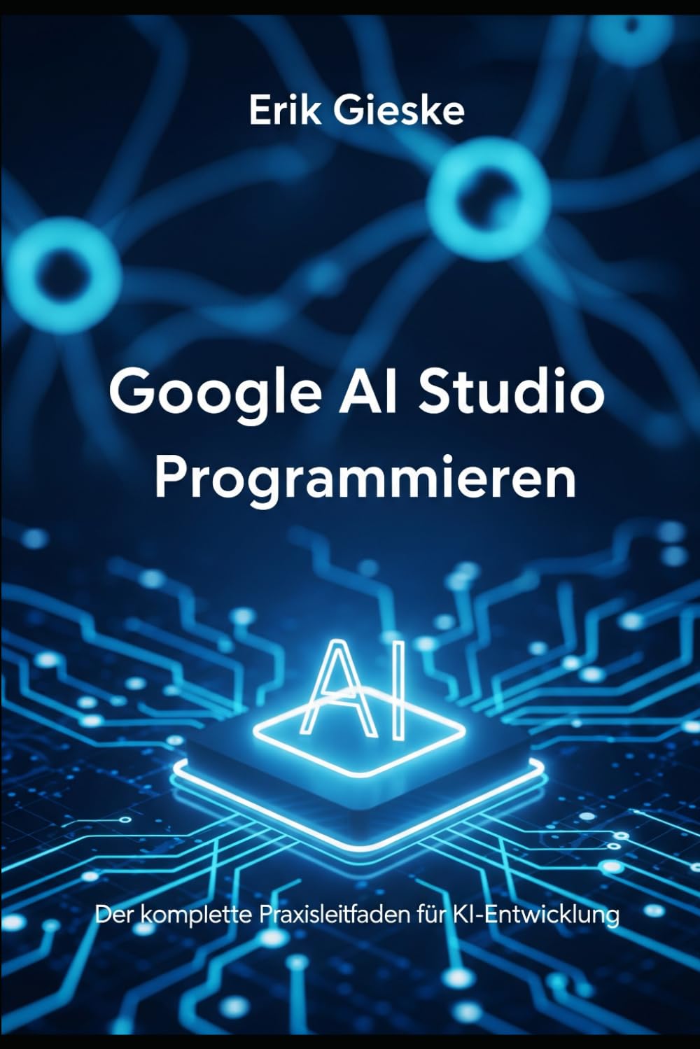 Google AI Studio Programmieren: Der komplette Praxisleitfaden für KI-Entwicklung Computer Science