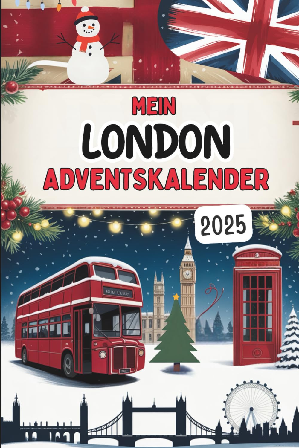 Mein London-Adventskalender: Das Buch mit 24 Türchen voller kurioser Fakten, typisch britischer Traditionen und festlicher Rätsel – ideal als Geschenk für London-Fans Photography