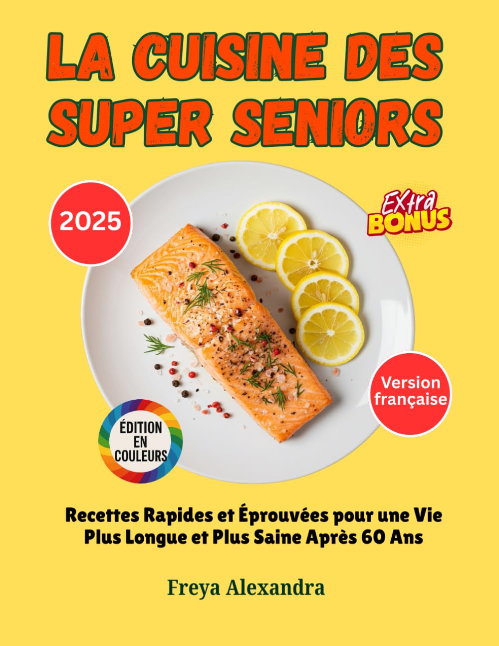 La Cuisine des Super Seniors: Recettes Rapides et Éprouvées pour une Vie Plus Longue et Plus Saine Après 60 Ans book
