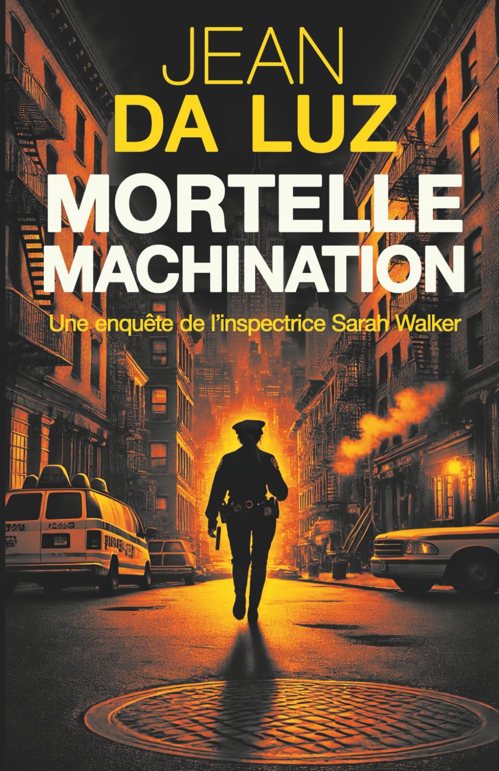 Mortelle Machination: Une enquête de l'inspectrice Sarah Walker à New York (Les Enquêtes de Sarah Walker) Detective & CSI