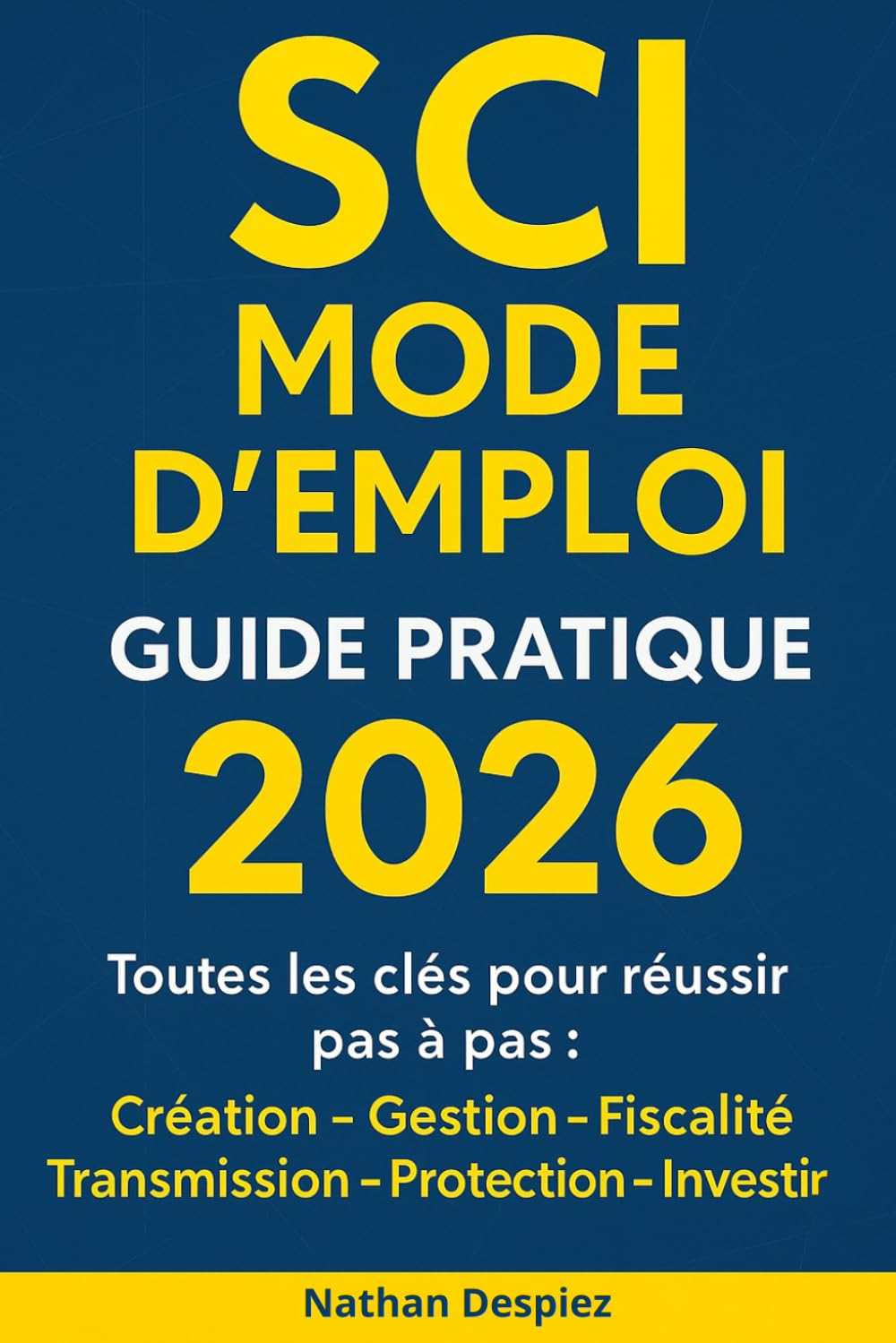 SCI MODE D’EMPLOI – Guide pratique 2026: Le guide complet pour débutants en SCI : création, fiscalité, gestion et transmission de patrimoine book