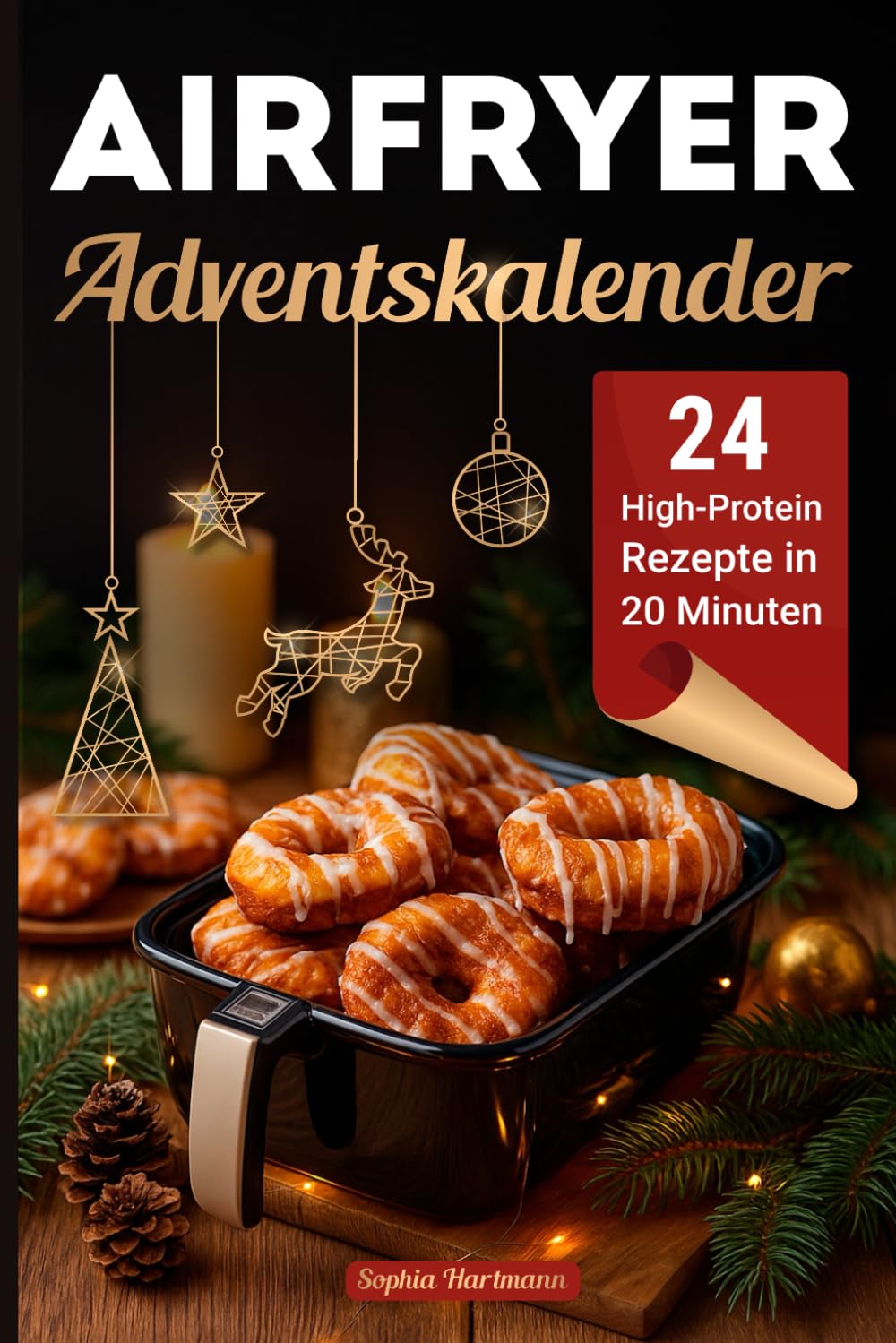 Airfryer Adventskalender: 24 High-Protein Rezepte für eine gesunde und genussvolle Weihnachtszeit Lifestyle