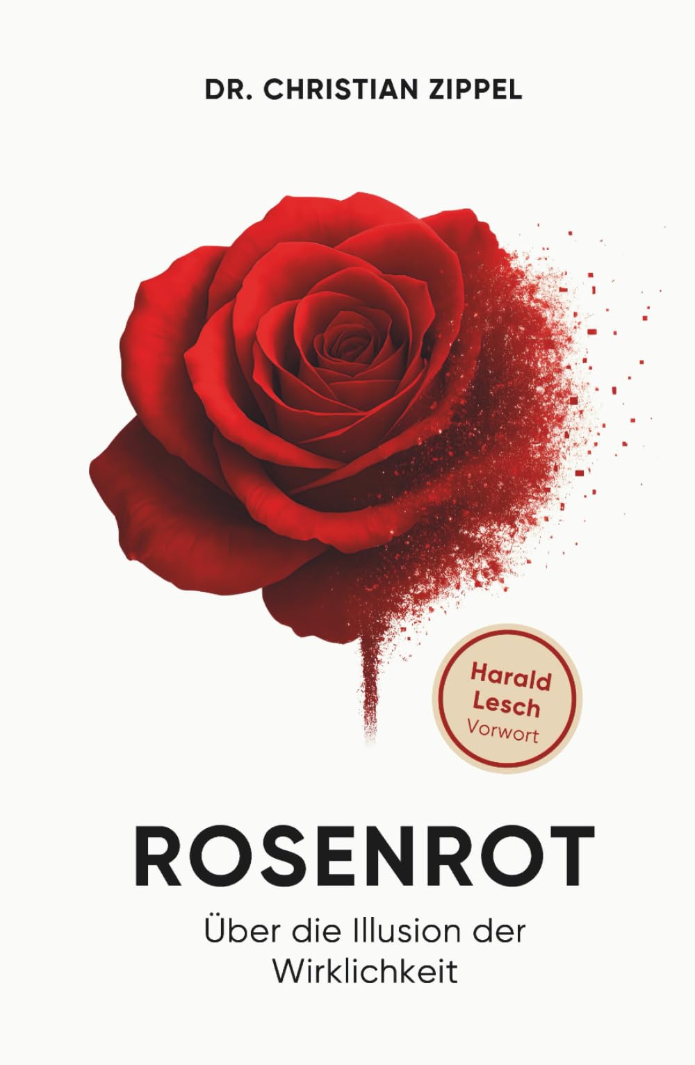 ROSENROT: Über die Illusion der Wirklichkeit Mathematics