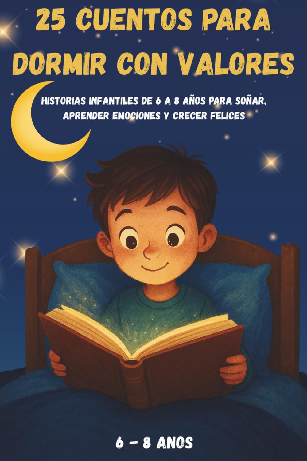 25 Cuentos para Dormir con Valores: Historias infantiles de 6 a 8 años para soñar, aprender emociones y crecer felices book